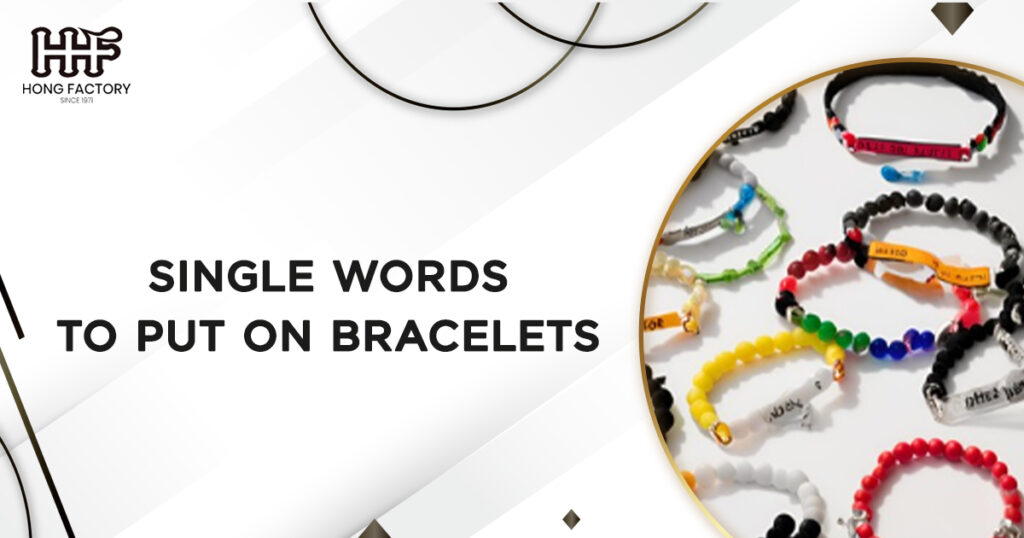 Single Words to Put on Bracelets to Meaningful and Personalized Jewelry